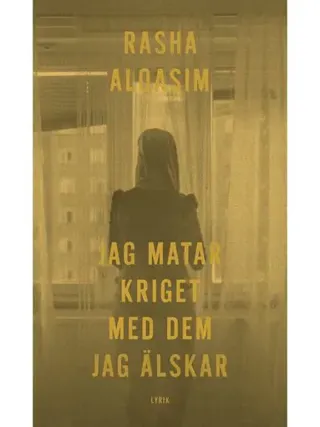 Jag matar kriget med dem jag älskar