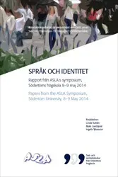 Språk och identitet: Rapport från ASLA:s symposium, Södertörns högskola 8–9 maj 2014