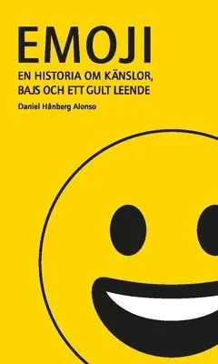 Emoji : En historia om känslor, bajs och ett gult leende