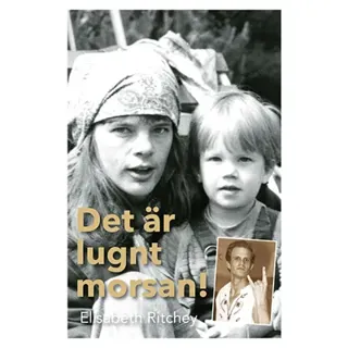 Det är lugnt morsan