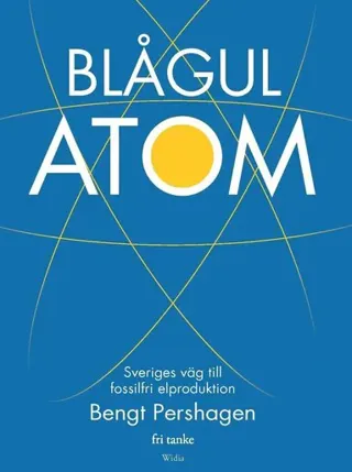 Blågul atom : Sveriges väg till fossilfri elproduktion
