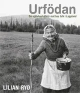 URFÖDAN - om självhushållets mat hos folk i Lappland