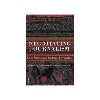 Negotiating journalism : core values and cultural deversities