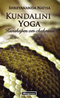 Kundalini Yoga : Kunskapen om chakrana