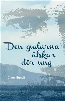 Den gudarna älskar dör ung