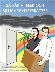 Så får vi fler och billigare hyresrätter