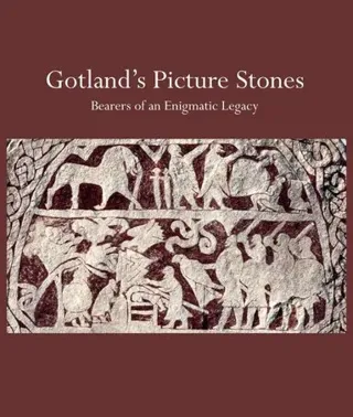 Gotland's picture stones´: bearers of an enigmatic legacy
