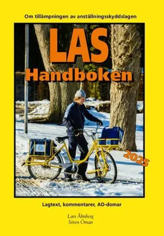 LAS-handboken 2025 - Lagtext, kommentarer, AD-domar : Om tillämpningen av anställningsskyddslagen