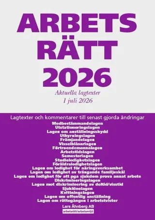 Arbetsrätt 2026 : aktuella lagtexter 1 juli 2026 - lagtexter och kommentarer till senast gjorda ändringar