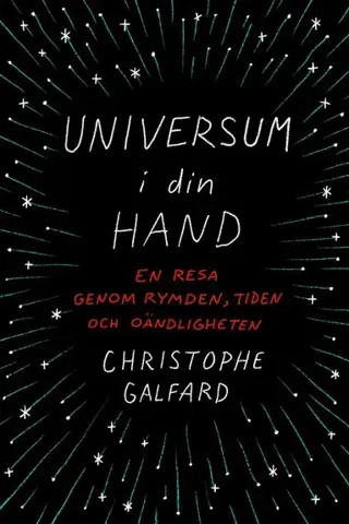 Universum i din hand : en resa genom rymden, tiden och oändligheten