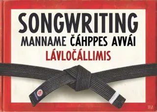 Songwriting, Manname Cáhppes Avvái Lávlocállimis - Songwriting, Manname Cáh
