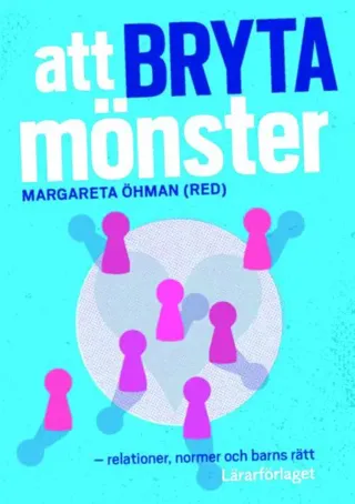 Att bryta mönster : relationer, normer och barns rätt