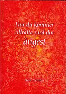 Hur du kommer tillrätta med din ångest