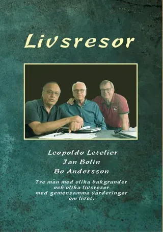 Livsresor : Tre män med olika bakgrunder och olika livsresor med gemensamma värderingar om livet.
