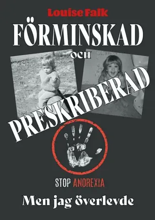 Förminskad och preskriberad men jag överlevde