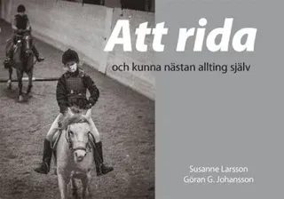 Att rida och kunna nästan allting själv