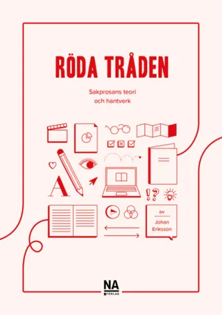 Röda tråden : sakprosans teori och hantverk