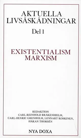 Aktuella livsåskådningar. D. 1, Existentialism, marxism