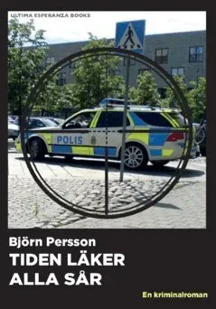 Tiden läker alla sår : en kriminalroman