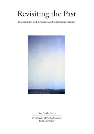 Revisiting the past Israeli identity, thick recognition and conflict transformation