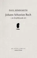 Johann Sebastian Bach : ett förpliktande arv