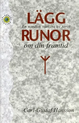 Lägg runor om den framtid : en nordisk variant av tarot