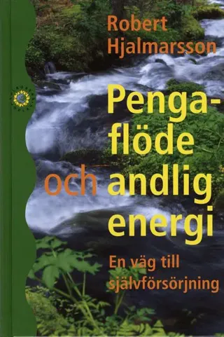 Pengaflöde och andlig energi : en väg till självförsörjning