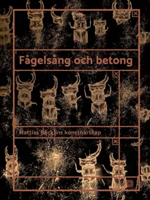 Fågelsång och betong: Mattias Bäcklins konstnärskap