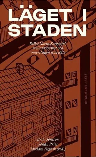 Läget i staden : fallet Norra Sorgenfri, mellanrummet och innerstaden som löfte
