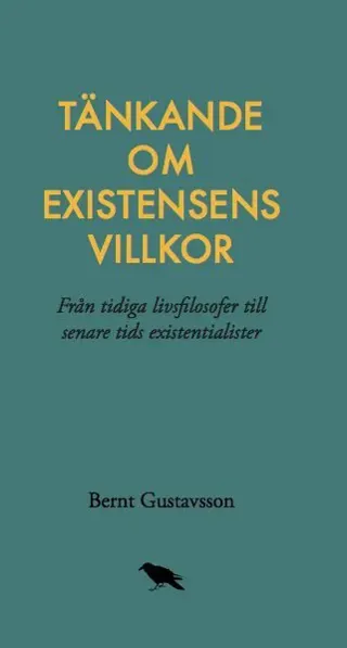 Tänkande om existensens villkor: Från tidiga livsfilosofer till senare tids