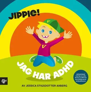 Jippie! Jag har ADHD.