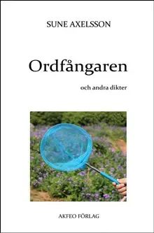Ordfångaren och andra dikter