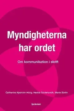 Myndigheterna har ordet : om kommunikation i skrift