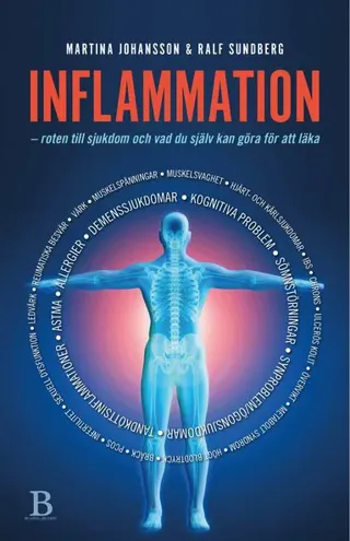 Inflammation : roten till sjukdom och vad du själv kan göra för att läka
