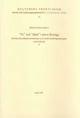 "Vi" och "dom" i norra Sverige Nutida identifikationsmönster och moderniseringsstrategier i ord och sak