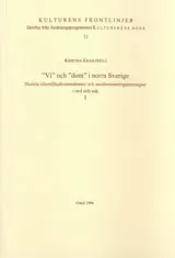 "Vi" och "dom" i norra Sverige Nutida identifikationsmönster och moderniseringsstrategier i ord och sak