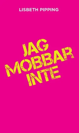 Jag mobbar inte