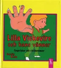 Lilla Vickevire och hans vänner : fingerlekar och rörelseramsor
