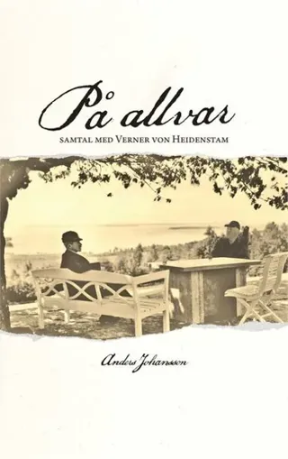 På allvar. Samtal med Verner von Heidenstam