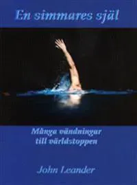 En simmares själ : många vändningar till världstoppen