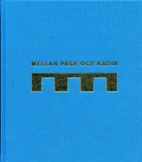 Mellan påsk och kadir. Högtider i förändring