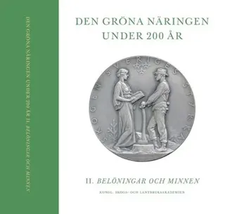 Den gröna näringen under 200 år. Del II Belöningar och minnen