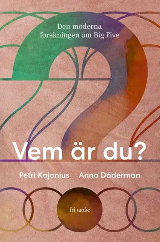 Vem är du? : den moderna forskningen om Big Five