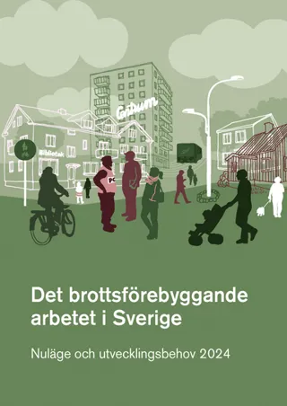 Det brottsförebyggande arbetet i Sverige 2024 : nuläge och utvecklingsbehov