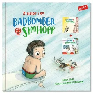 Samlingsvolym. Badbomber & simhopp ; Dansbus & kaktrubbel ; Camping & kurragömma