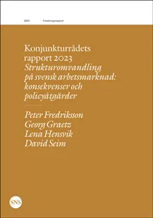 Konjunkturrådets rapport 2023. Strukturomvandling på svensk arbetsmarknad