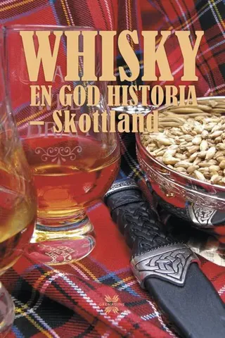 Whisky: en god historia - Skottland