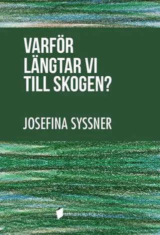 Varför längtar vi till skogen?