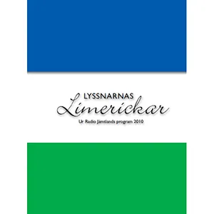 Lyssnarnas limerickar : ur P4 jämtlands program 2010