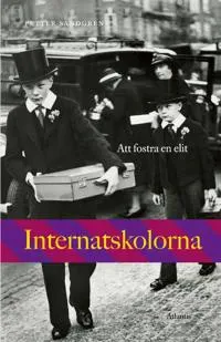 Internatskolorna : Att fostra en elit
